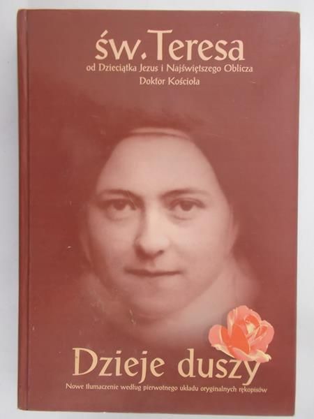 Św. Teresa od Dzieciątka Jezus - Dzieje duszy