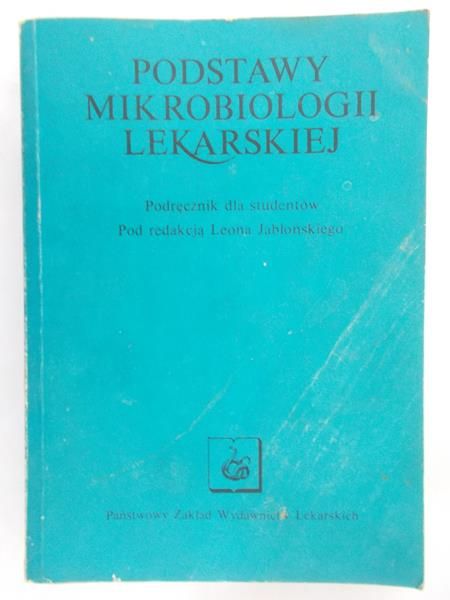 Jabłoński Leona (red.) - Podstawy mikrobiologii lekarskiej