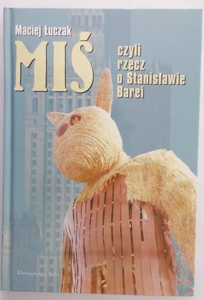 Łuczak Maciej - Miś czyli rzecz o Stanisławie Barei