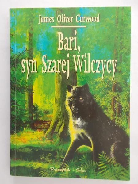Curwood James Oliver - Bari, syn Szarej Wilczycy