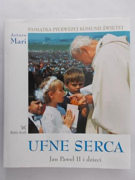 Mari Arturo - Ufne serca. Jan Paweł II i dzieci