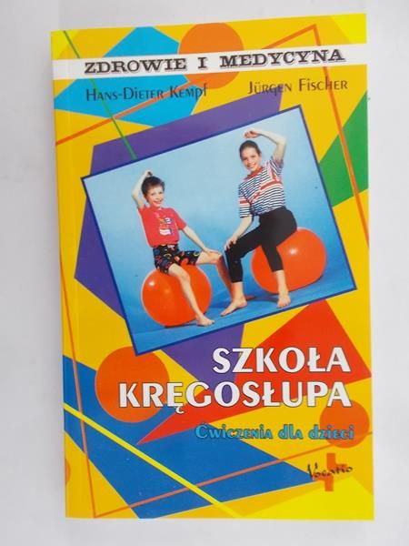 Kempf Hans-Dieter, Fischer Jurgen - Szkoła kręgosłupa. Ćwiczenia dla dzieci.