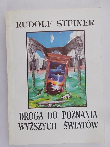 Steiner Rudolf -  Droga do poznania wyższych światów