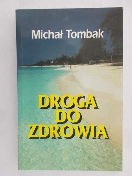 Tombak Michał - Droga do zdrowia