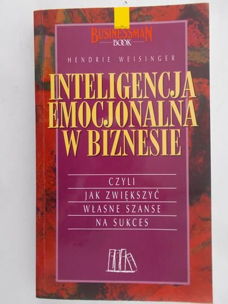 Weisinger Hendrie - Inteligencja emocjonalna w biznesie