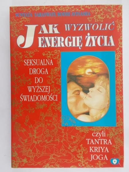 Saraswati Sunyata - Jak wyzwolić energię życia