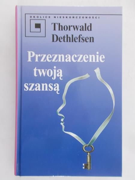 Dethlefsen Thorwald - Przeznaczenie twoją szansą