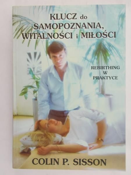 Sisson Colin P.  - Klucz do samopoznania, witalności i miłości