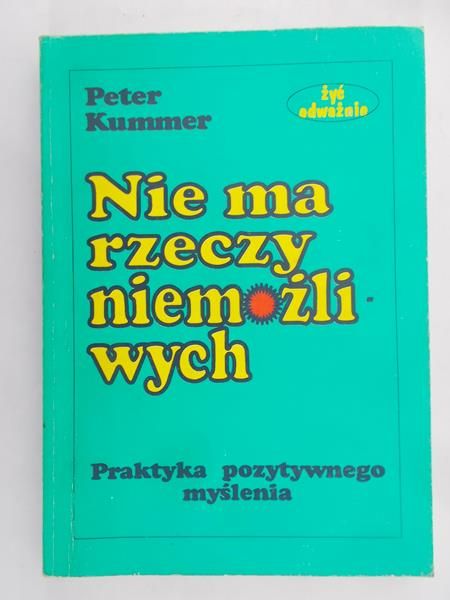 Kummer Peter - Nie ma rzeczy niemożliwych