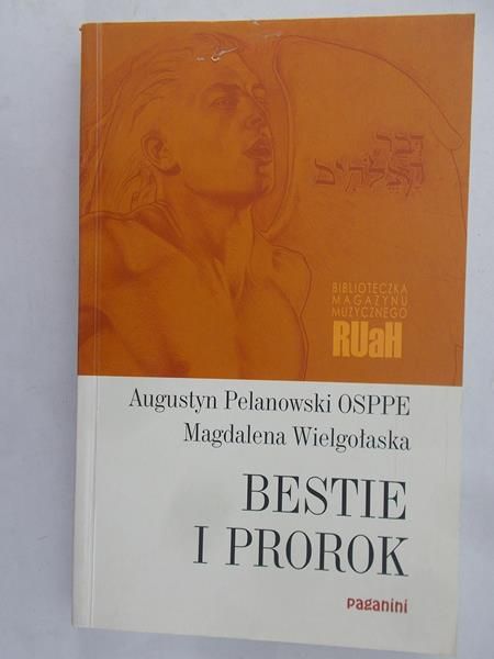 Pelanowski Augustyn - Bestie i prorok