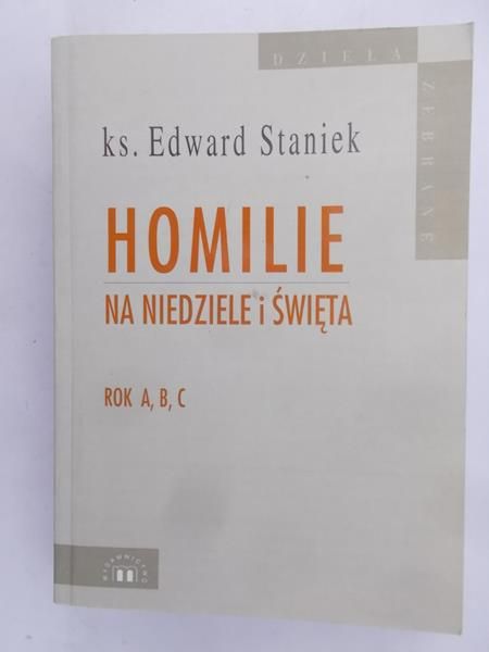 Staniek Edward - Homilie na niedziele i święta