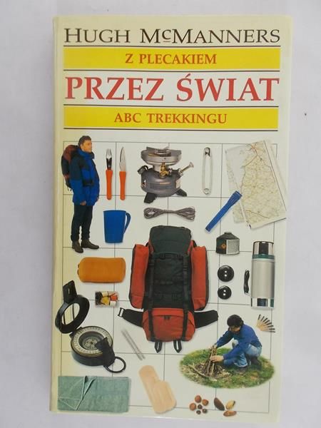 McManners Hugh - Z plecakiem przez świat. ABC trekkingu