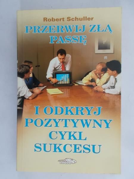 Schuller Robert - Przerwij złą passę