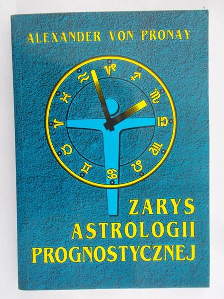 Pronay Von Alexander - Zarys astrologii prognostycznej