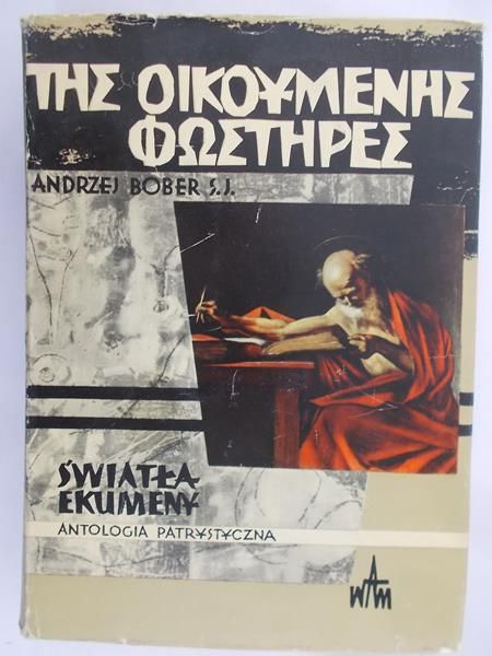 Bober Andrzej - Światła ekumeny. Antologia patrystyczna