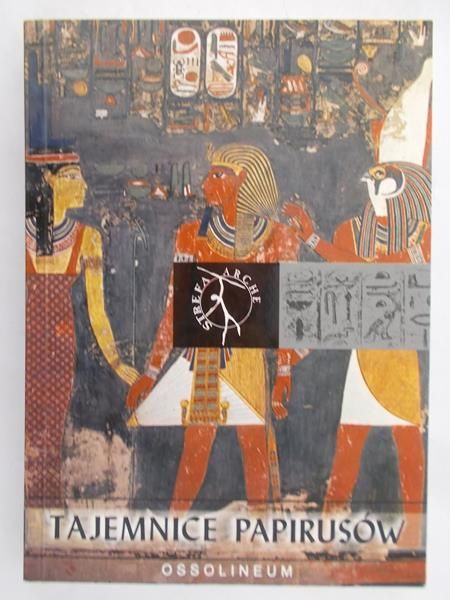 Lipińska Jadwiga (red.) - Tajemnice papirusów