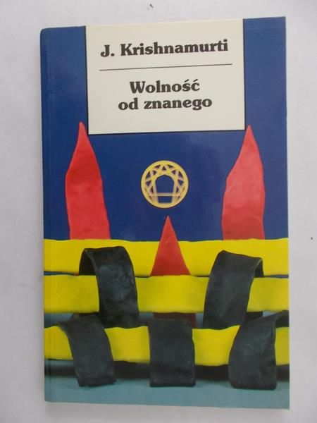 Krishnamurti J. - Wolność od znanego
