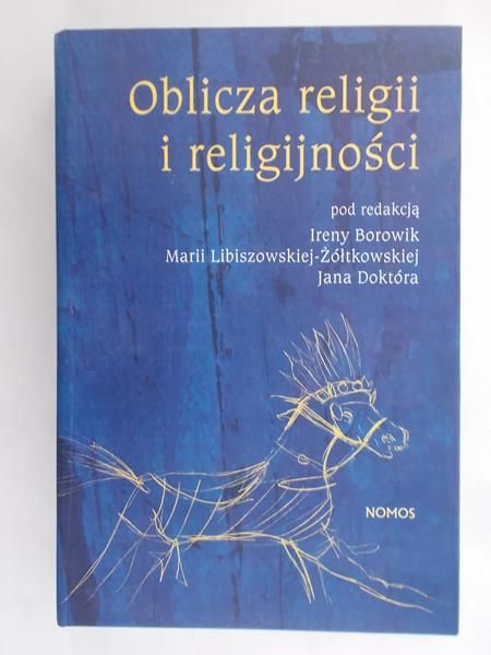 red. Borowik Irena  - Oblicza religii i religijność