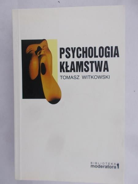 Witkowski Tomasz - Psychologia kłamstwa