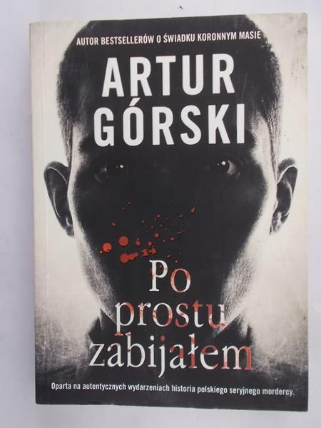 Górski Artur - Po prostu zabijałem