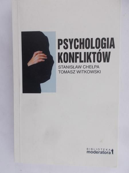 Chełpa Stanisław - Psychologia konfliktów