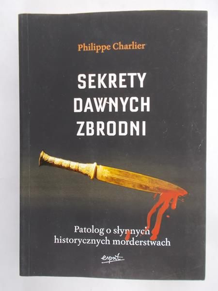 Charlier Philippe - Sekrety dawnych zbrodni