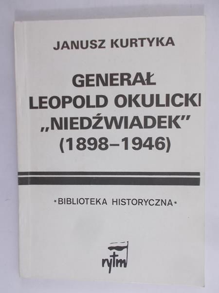 Generał Leopold Okulicki "Niedźwiadek" (1898-1946)