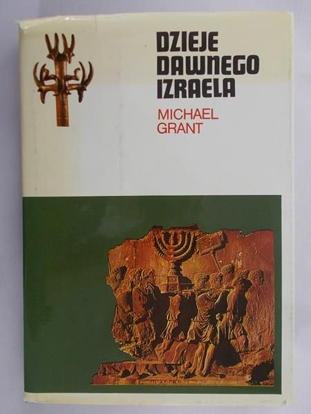 Grant Michael - Dzieje dawnego Izraela