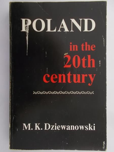 Dziewanowski M. K. -  Poland in the 20th century