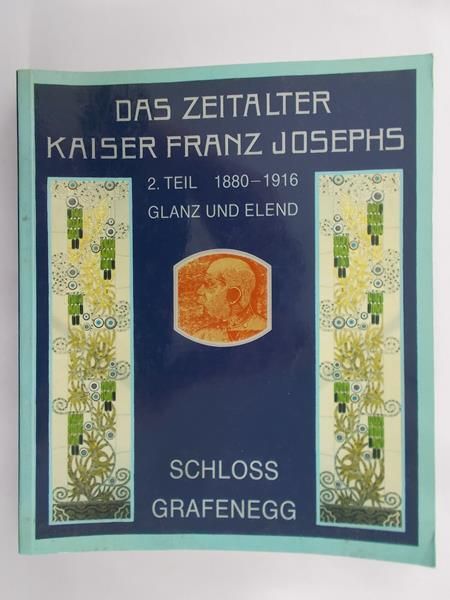 Grafenegg Schloss - Das Zeitalter Kaiser Franz Josephs