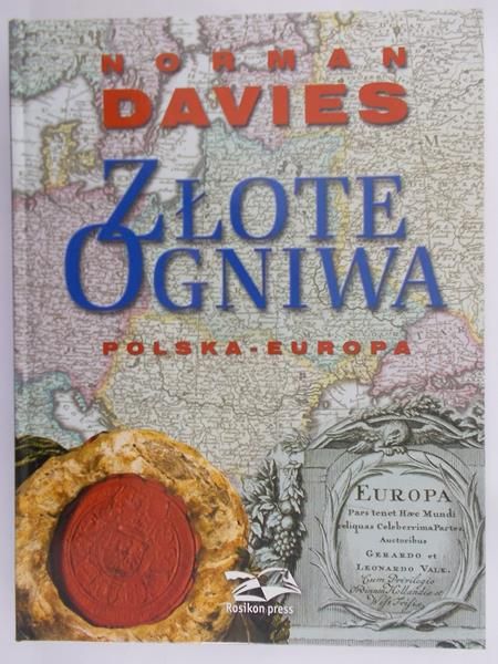 Davies Norman - Złote ogniwa. Polska-Europa