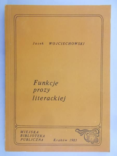 Wojciechowski Jacek - Funkcje prozy literackiej