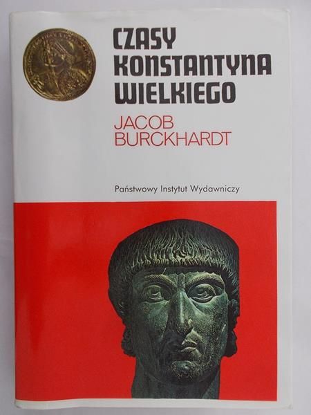 Burckhardt Jacob - Czasy Konstantyna Wielkiego