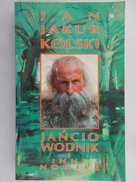 Kolski Jan Jakub - Jańcio Wodnik i inne nowele