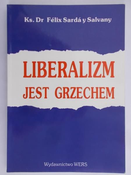 Salvany Sarda y Felix - Liberalizm jest grzechem