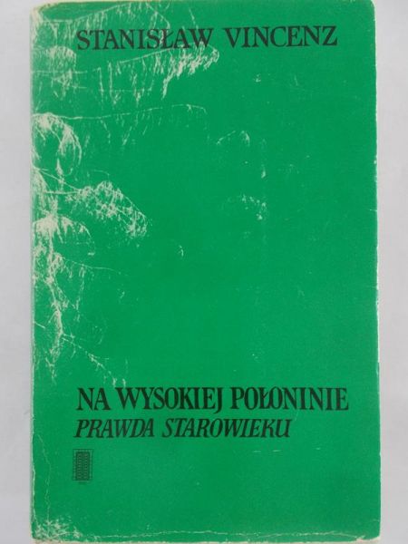 Vincenz Stanisław - Na wysokiej połoninie. Prawda starowieku