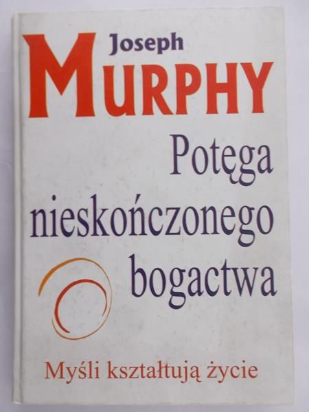 Murphy Joseph - Potęga nieskończonego bogactwa
