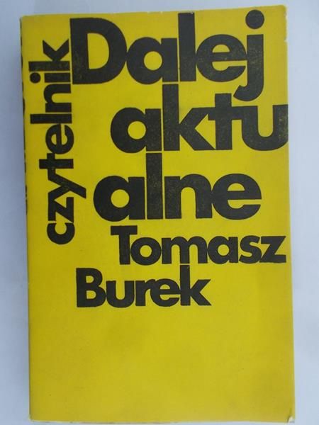 Burek Tomasz - Dalej aktualne