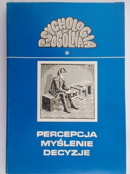 Tomaszewski Tadeusz (red.) - Psychologia ogólna. Percepcja, myślenie, decyzje