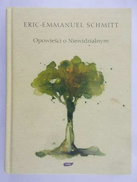 Schmitt Eric-Emmanuel - Opowieści o Niewidzialnym