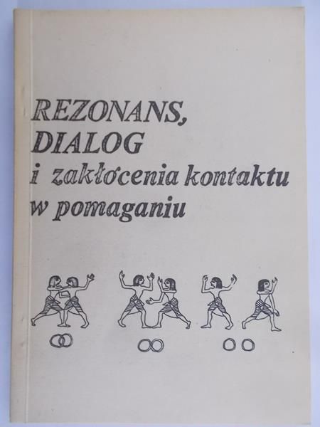 Santorski Jacek (red.) - Rezonans, dialog i zakłócenia kontaktu w pomaganiu