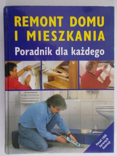 Rościcki Tadeusz (red.) - Remont domu i mieszkania