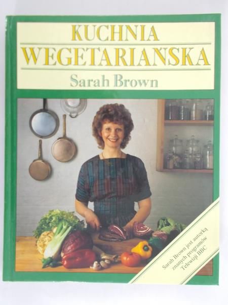 Brown Sarah - Kuchnia wegetariańska