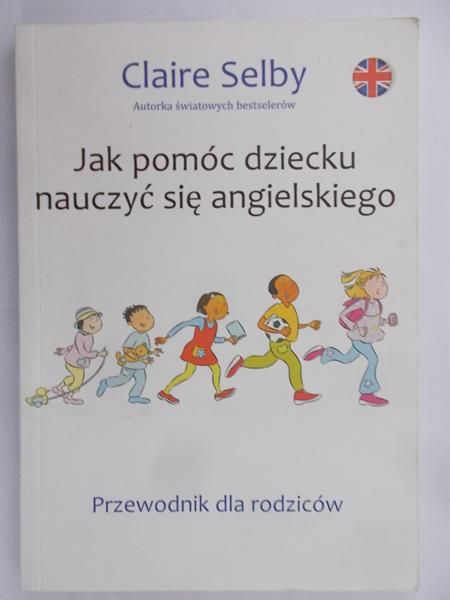 Selby Claire -  Jak pomóc dziecku nauczyć sie angielskiego