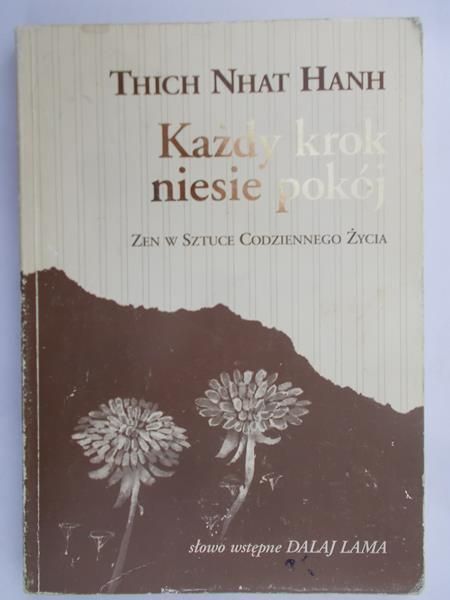 Hanh Thich Nhat - Każdy krok niesie pokój