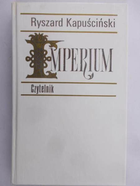Kapuściński Ryszard - Imperium