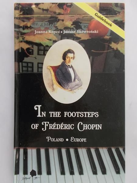 Kopeć Joanna - In the footsteps of Frederic Chopin