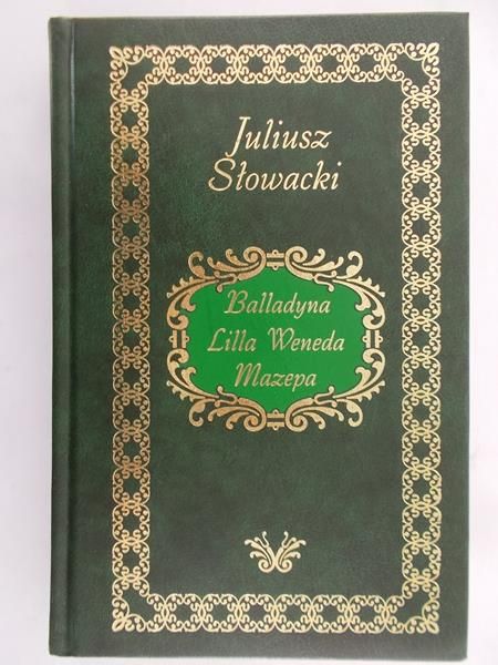 Słowacki Juliusz - Balladyna/Lilla Weneda/Mazepa