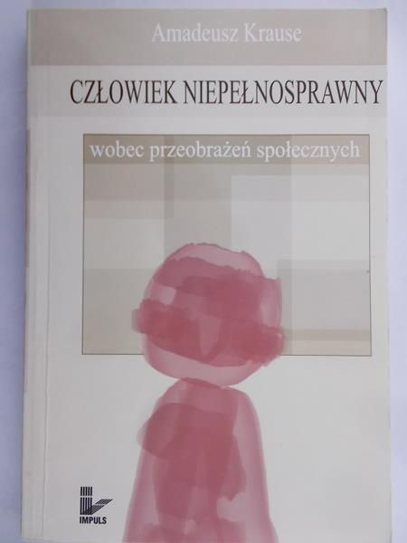 Krause Amadeusz - Człowiek niepełnosprawny