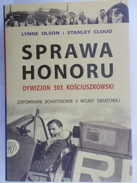 Olson Lynne - Sprawa Honoru. Dywizjon 303 Kościuszkowski